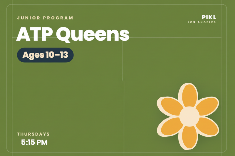 ATP Queens — Ages 10–13, Thursdays 5:15 PM at PIKL Los Angeles