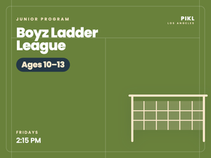 Boyz Ladder League — Ages 10–13, Fridays 2:15 PM at PIKL Los Angeles