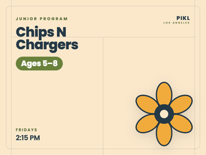 Chips N Chargers — Ages 5–8, Fridays 2:15 PM at PIKL Los Angeles