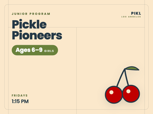 Pickle Pioneers — Girls ages 6–9, Fridays 1:15 PM at PIKL Los Angeles